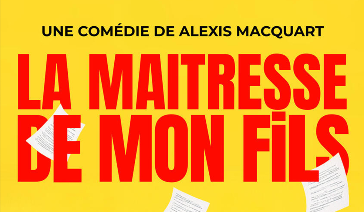 théâtre : LA MAÎTRESSE DE MON FILS